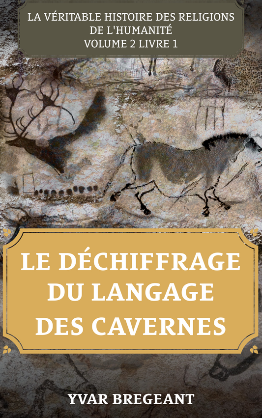 LE DECHIFFRAGE DU LANGAGE DES CAVERNES