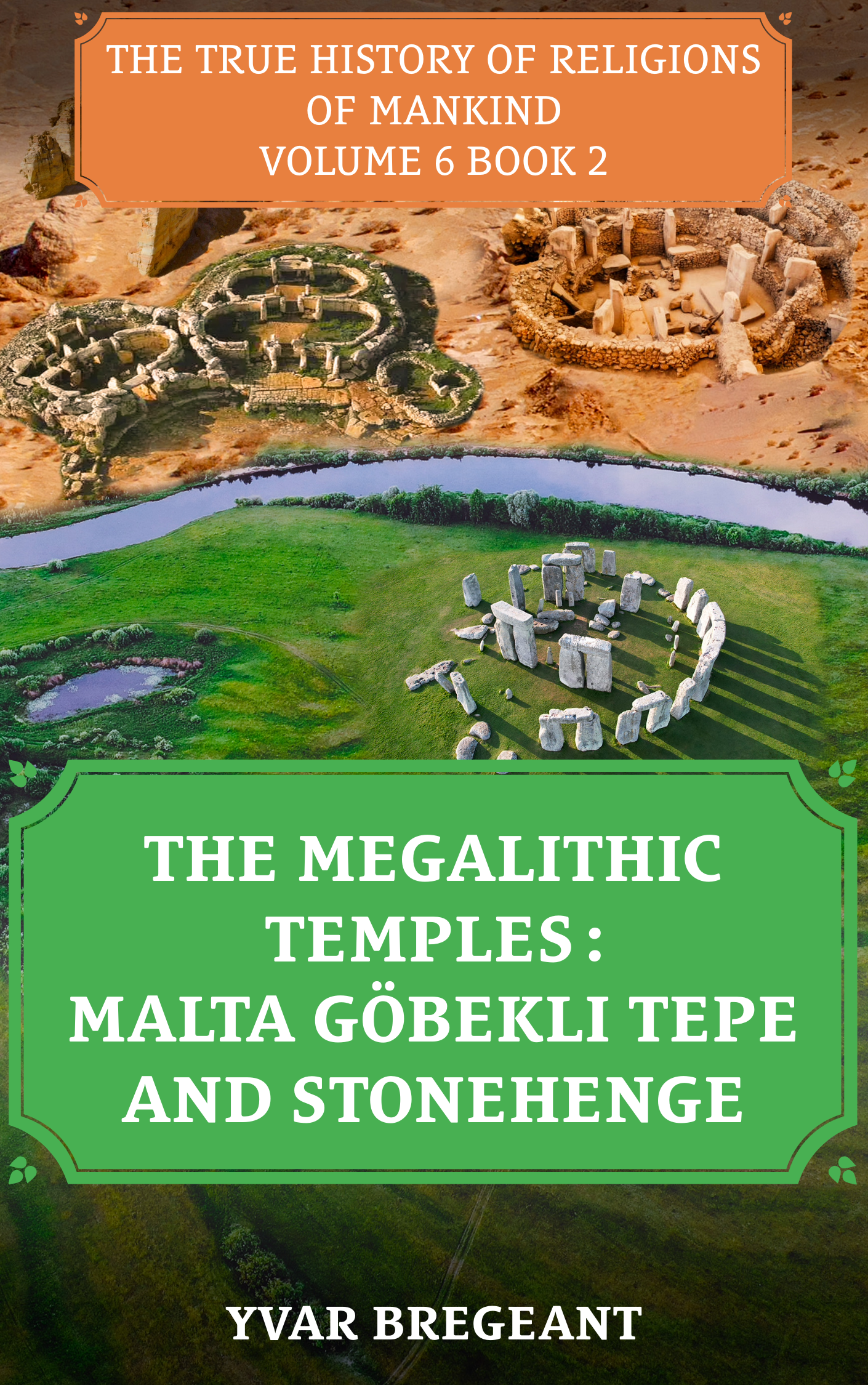 THE MEGALITHIC TEMPLES : MALTA GÖBEKLI TEPE AND STONEHENGE